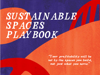 Sustainable Spaces Playbook front cover